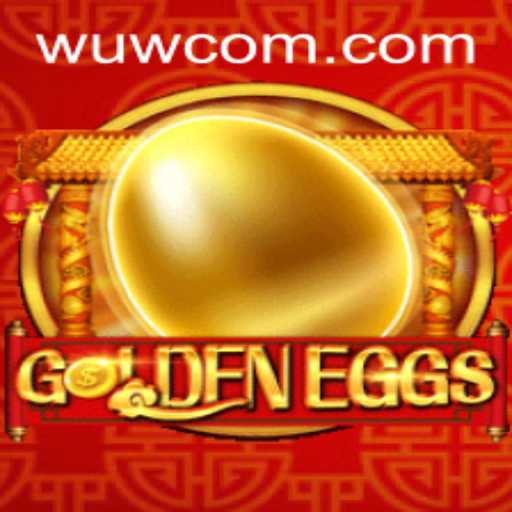 Exploring the Exciting World of GoldenEggs at WUW Casino